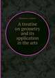 A treatise on geometry and its application in the arts, Dionysius Lardner 