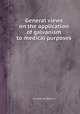 General views on the application of galvanism to medical purposes, Giovanni Aldini 