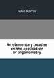 An elementary treatise on the application of trigonometry, John Farrar 