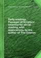 Daily readings. Passages of Scripture selected for social reading, with applications, by the author of `The listener`., редактор(ы): Caroline Wilson 