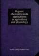 Organic chemistry in its applications to agriculture and physiology, Justus Liebig (Freiherr von) 