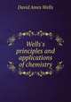 Wells`s principles and applications of chemistry, David Ames Wells 