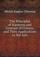 The Principles of Harmony and Contrast of Colours, and Their Applications to the Arts, 