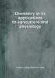 Chemistry in its applications to agriculture and physiology, Justus Liebig (Freiherr von) 