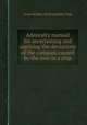 Admiralty manual for ascertaining and applying the deviations of the compass caused by the iron in a ship, Great Britain. Hydrographic Dept 