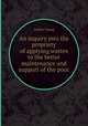 An inquiry into the propriety of applying wastes to the better maintenance and support of the poor, Arthur Young 