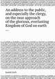 An address to the public, and especially the clergy, on the near approach of the glorious, everlasting Kingdom of God on earth ..., Josiah Litch 