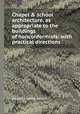 Chapel & school architecture, as appropriate to the buildings of nonconformists: with practical directions, Frederick James Jobson 