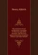The elements of civil architecture, according to Vitruvius and other ancients, and the most approved practice of modern authors especially Palladio, Henry Aldrich 