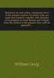 Strictures on road police, containing views of the present systems, by which roads are made and repaired, together with sketches of its progress in Great Britain and Ireland, from the earliest to the present time, with an appendix ..., William Greig 