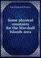 Some physical constants for the Marshall Islands area, Joel Howard Swartz 