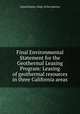 Final Environmental Statement for the Geothermal Leasing Program: Leasing of geothermal resources in three California areas, United States. Dept. of the Interior 