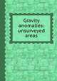 Gravity anomalies: unsurveyed areas, Hyman Orlin,Ohio State University,International Association of Geodesy,American Geophysical Union 