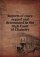 Reports of cases argued and determined in the High Court of Chancery, Great Britain. Court of Chancery,John Tracy Atkyns,Philip Yorke Hardwicke (Earl of) 
