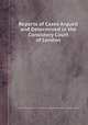 Reports of Cases Argued and Determined in the Consistory Court of London, Church of England. Diocese of London. Consistory Court,John Haggard,William Scott (Baron Stowell) 