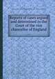 Reports of cases argued and determined in the Court of the vice chancellor of England ..., Great Britain. Court of Chancery,Henry Maddock,Thomas Charles Geldart,Sir Thomas Plumer,Sir John Leach 