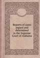 Reports of cases argued and determined in the Supreme Court of Alabama, Alabama. Supreme Court,George Noble Stewart 