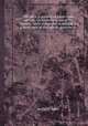 The main argument of a late book, intitled, Christianity as old as the creation, fairly stated and examined. Or, a short view of that whole controversy, Anthony Atkey 