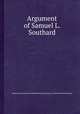 Argument of Samuel L. Southard, Samuel Lewis Southard,Joseph Hendrickson,Thomas L. Shotwell,Edward Hopper 