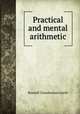 Practical and mental arithmetic, Roswell Chamberlain Smith 