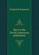 Key to the North American arithmetic, Frederick Emerson 