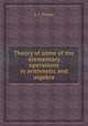 Theory of some of the elementary operations in arithmetic and algebra, R. F. Purdon 
