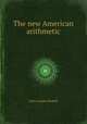 The new American arithmetic, John Lyman Newell 