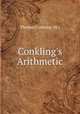 Conkling`s Arithmetic, Thomas Conkling (W.) 