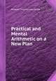 Practical and Mental Arithmetic on a New Plan, Roswell Chamberlain Smith 