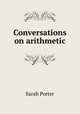 Conversations on arithmetic, Sarah Porter 