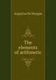 The elements of arithmetic, Augustus De Morgan 