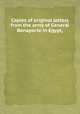 Copies of original letters from the army of General Bonaparte in Egypt,, 