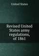 Revised United States army regulations, of 1861, United States 