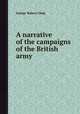 A narrative of the campaigns of the British army, George Robert Gleig 