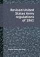 Revised United States Army regulations of 1861, United States. War Dept 