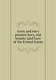 Army and navy pension laws, and bounty land laws of the United States, 