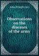Observations on the diseases of the army, John Pringle (sir) 