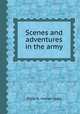 Scenes and adventures in the army, Philip St. George Cooke 