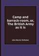 Camp and barrack-room, or, The British Army as it is, John Mercier McMullen 