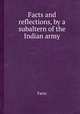 Facts and reflections, by a subaltern of the Indian army, Facts 