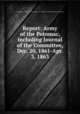 Report: Army of the Potomac, including Journal of the Committee, Dec. 20, 1861-Apr. 3, 1863, United States. Congress. Joint Committee on the Conduct of the War,Benjamin Franklin Wade 