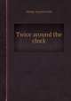 Twice around the clock, George Augustus Sala 