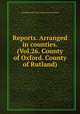 Reports. Arranged in counties. (Vol.26. County of Oxford. County of Rutland)., Commissioners for inquiry into charities 