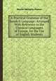 A Practical Grammar of the Sanskrit Language: Arranged With Reference to the Classical Languages of Europe, for the Use of English Students, Monier-Williams Monier 