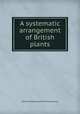 A systematic arrangement of British plants, William Withering,William MacGillivray 