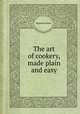 The art of cookery, made plain and easy, Hannah Glasse 