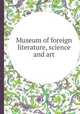 Museum of foreign literature, science and art, 