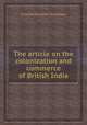 The article on the colonization and commerce of British India, Thomas Perronet Thompson 