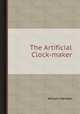 The Artificial Clock-maker, William Derham 