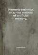 Memoria technica, or, A new method of artificial memory,, Richard Grey 
